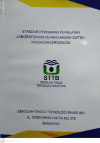 STANDAR PERBAIKAN PERALATAN LABORATORIUM PERANCANGAN SISTEM KERJA DAN ERGONOMI