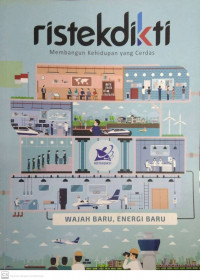 RISTEKDIKTI MEMBANGUN KEHIDUPAN YANG CERDAS WAJAH BARU, ENERGI BARU VOLUME 5 2015