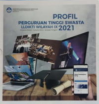 PROFIL PERGURUAN TINGGI SWASTA LLDIKTI WILAYAH IX 2021