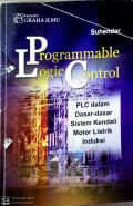 PROGRAMMABLE LOGIC CONTROL: PLC DASAR-DASAR SISTEM KENDALI MOTOR LISTRIK INDUKSI