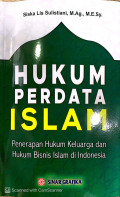 Hukum Perdata Islam: Penerapan Hukum Keluarga dan Hukum Bisnis Islam di Indonesia