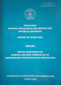 Peraturan Menteri Pendidikan dan Kebudayaan Republik Indonesia Nomor 39 Tahun 2020 tentang Sistem Akuntabilitas Kinerja Instansi Pemerintah di Kementerian Pendidikan dan Kebudayaan