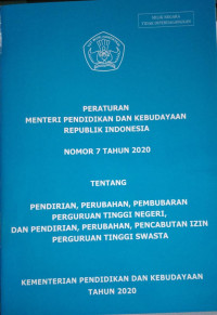 Peraturan Menteri Pendidikan dan Kebudayaan Republik Indonesia Nomor 7 Tahun 2020 tentang Pendirian, Perubahan, Pembubaran Perguruan Tinggi Negeri, dan Pendirian , Perubahan, Pencabutan Izin Perguruan Tinggi Swasta