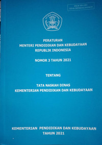 Peraturan Menteri Pendidikan dan Kebudayaan Republik Indonesia Nomor 3 Tahun 2021 tata Naskah Dinas Kementerian Pendidikan dan Kebudayaan